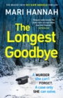 The Longest Goodbye : The awardwinning author of WITHOUT A TRACE returns with her most heart-pounding crime thriller yet - DCI Kate Daniels 9 - Book