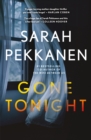 Gone Tonight : Skilfully plotted, full of twists and turns, this is THE must-read can't-look-away thriller of the year - Book