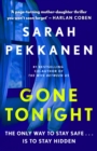 Gone Tonight : Skilfully plotted, full of twists and turns, this is THE must-read can't-look-away thriller of the year - eBook