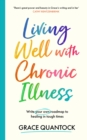 Living Well with Chronic Illness : Write your own roadmap to healing in tough times - eBook