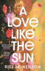 A Love Like the Sun : The tender and unforgettable romantic debut for 2024 - Book