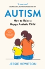 Autism : How to raise a happy autistic child - Book