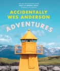 Accidentally Wes Anderson: Adventures - Book