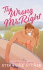 The Wrong Mr Right : A Spicy Small Town Friends to Lovers Romance (The Queen's Cove Series Book 2) - Book