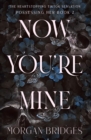 Now You're Mine : The viral dark stalker romance everyone is talking about! - eBook