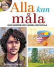 Ala Kan Mala : Skapa Fantastisk Konst I Akvarell, Akryl Och Olja - eBook