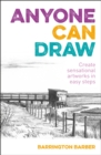 Anyone Can Draw : Create Sensational Artworks in Easy Steps - Book