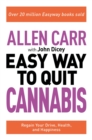 Allen Carr: The Easy Way to Quit Cannabis : Regain your drive, health and happiness - Book