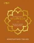 The Essential Book of Ayurveda : Secrets of Ancient Healing Wisdom - Book