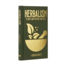 Herbalism : Plants and Potions that Heal - Book