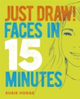 Just Draw! Faces in 15 Minutes - eBook