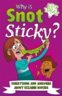 Why Is Snot Sticky? : Questions and Answers About Bizarre Bodies - eBook