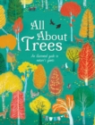 All About Trees : An Illustrated Guide to Nature's Giants - Book