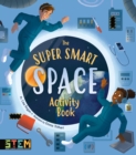 The Super Smart Space Activity Book - Book