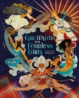 Epic Myths for Fearless Girls - Book
