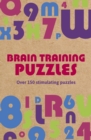 Brain Training Puzzles : Over 150 Stimulating Puzzles - Book