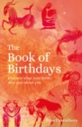 The Book of Birthdays : Discover the secret meaning of your birthdate - eBook