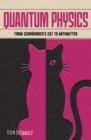 Quantum Physics : From Schrodinger's Cat to Antimatter - eBook