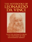 The Notebooks of Leonardo da Vinci : Selected Extracts from the Writings of the Renaissance Genius - Book