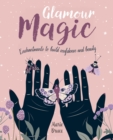 Glamour Magic : Enchantments to build confidence and beauty - Book