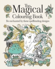 The Magical Colouring Book : Be enchanted by these spellbinding designs - Book