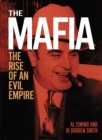 The Mafia : The rise of an evil empire - eBook