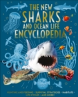 The New Sharks and Ocean Life Encyclopedia : Hunting and Feeding, Survival Strategies, Habitats, Life Cycles and More! - Book