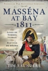 Massena at Bay 1811 : The Lines of Torres Vedras to Funtes de Onoro - Book