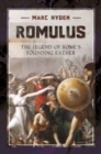 Romulus : The Legend of Rome's Founding Father - Book