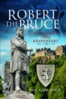 Robert the Bruce : Scotland's True Braveheart - eBook