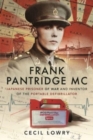 Frank Pantridge MC : Japanese Prisoner of War and Inventor of the Portable Defibrillator - Book
