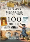 Britain's Industrial Revolution in 100 Objects - eBook