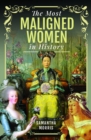 The Most Maligned Women in History - Book