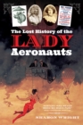The Lost History of the Lady Aeronauts - eBook