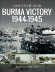Burma Victory, 1944-1945 - eBook