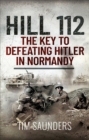 Hill 112: The Key to defeating Hitler in Normandy - eBook