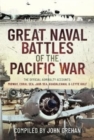 Great Naval Battles of the Pacific War : The Official Admiralty Accounts: Midway, Coral Sea, Java Sea, Guadalcanal and Leyte Gulf - Book