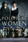Political Women : Fifteen Campaigns that Changed Twenty-First-Century Britain - Book