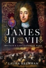 James II & VII : Britain's Last Catholic King - Book