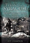 The Tyrants of Syracuse: War in Ancient Sicily : Volume II: 367-211 BC - Book