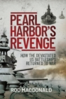 Pearl Harbor's Revenge : How the Devastated U.S. Battleships Returned to War - eBook