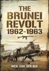The Brunei Revolt, 1962-1963 - Book