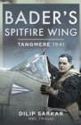 Bader's Spitfire Wing : Tangmere 1941 - eBook