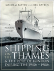Shipping on the Thames & the Port of London During the 1940s-1980s : A Pictorial History - eBook