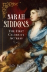 Sarah Siddons : The First Celebrity Actress - eBook