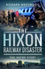 The Hixon Railway Disaster : The Inside Story - Book