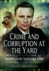 Crime and Corruption at the Yard : Downfall of Scotland Yard - Book
