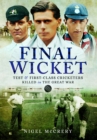 Final Wicket : Test & First-Class Cricketers Killed in the Great War - Book