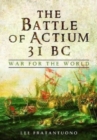 The Battle of Actium 31 BC : War for the World - Book
