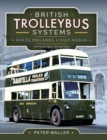 British Trolleybus Systems - Wales, Midlands and East Anglia : An Historic Overview - eBook